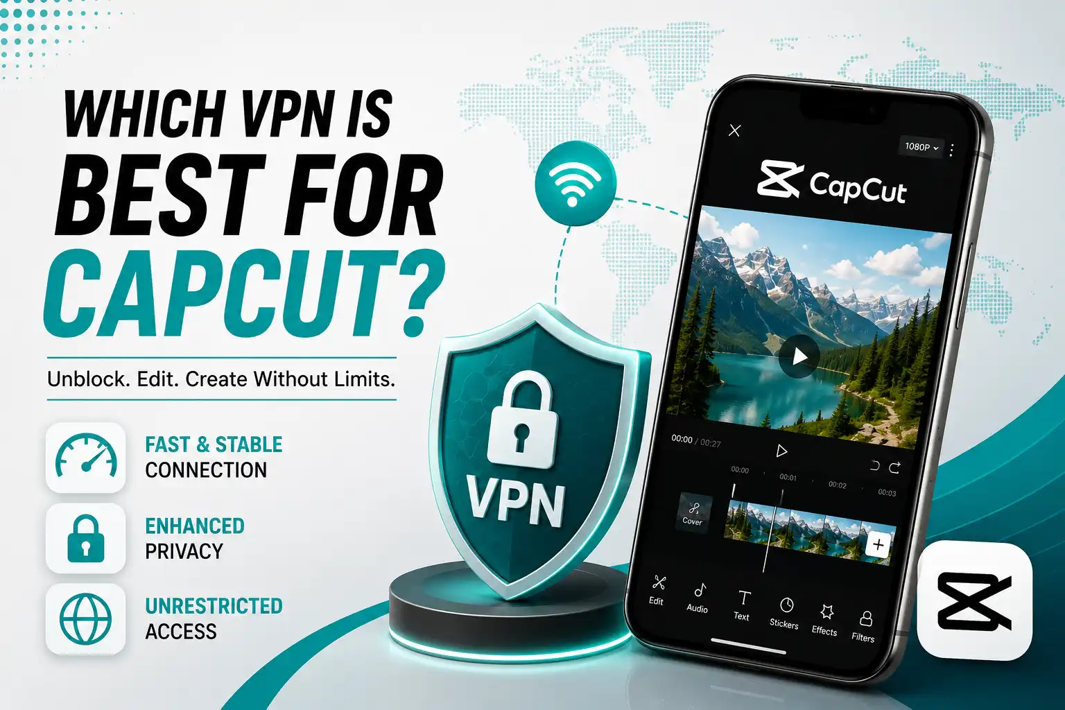 Which VPN is Best for Capcut